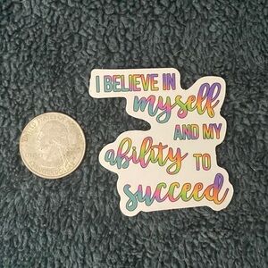 10/$10 Stickers - “I Believe in Myself and My Ability to Succeed” Quote Sticker